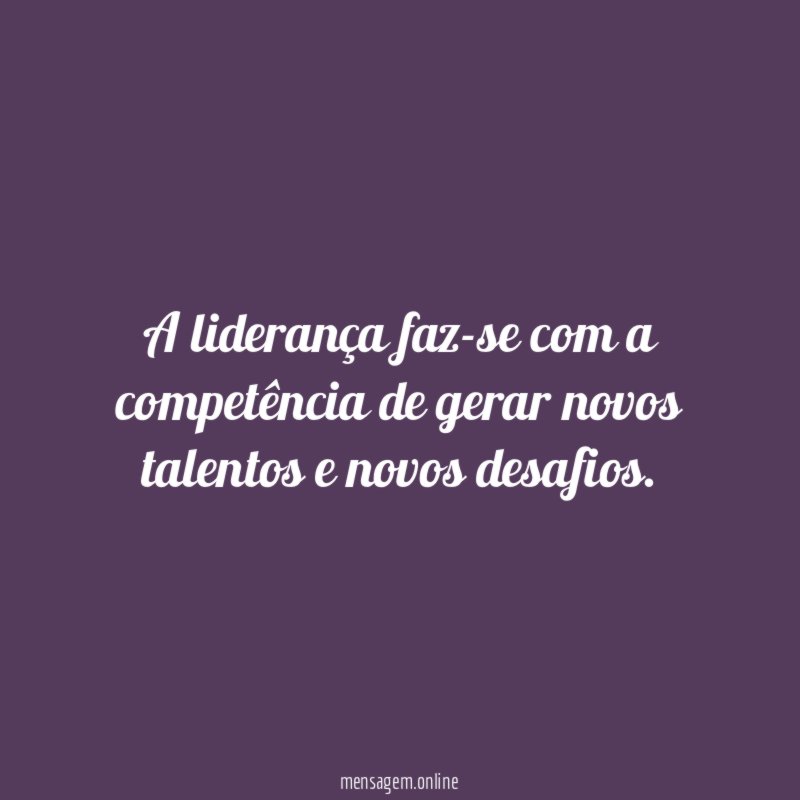 A liderança faz-se com a competência de gerar