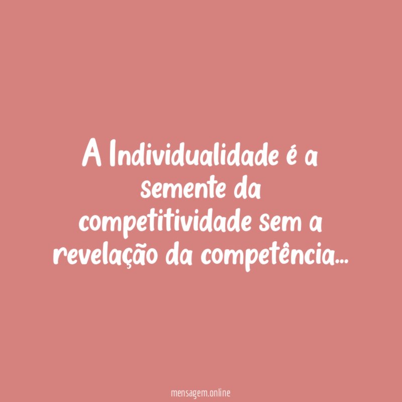 A Individualidade é a semente da competitividade sem