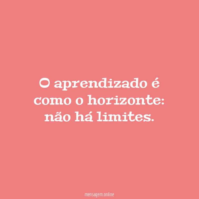 O aprendizado é como o horizonte