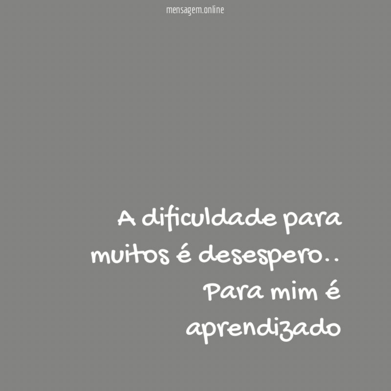 A dificuldade para muitos é desespero