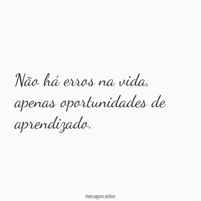 Não há erros na vida