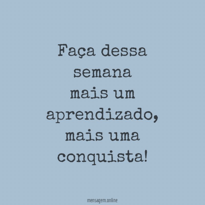 Faça dessa semana mais um aprendizado