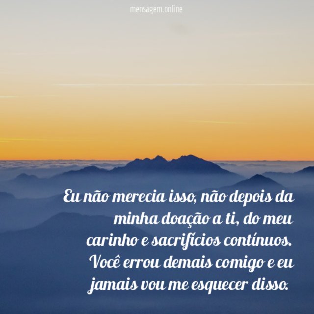 Você errou demais comigo!