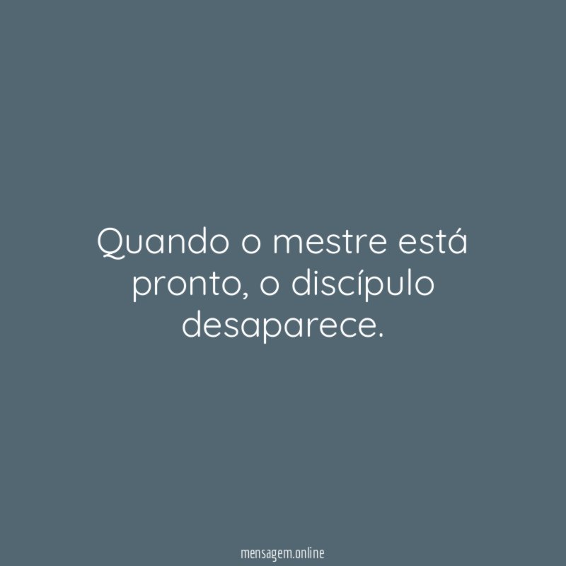 Quando o mestre está pronto