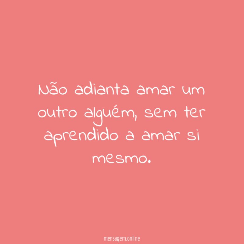 Não adianta amar um outro alguém