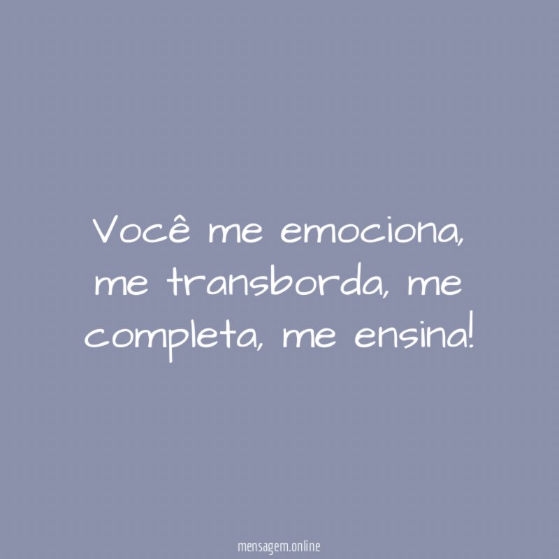Você me emociona