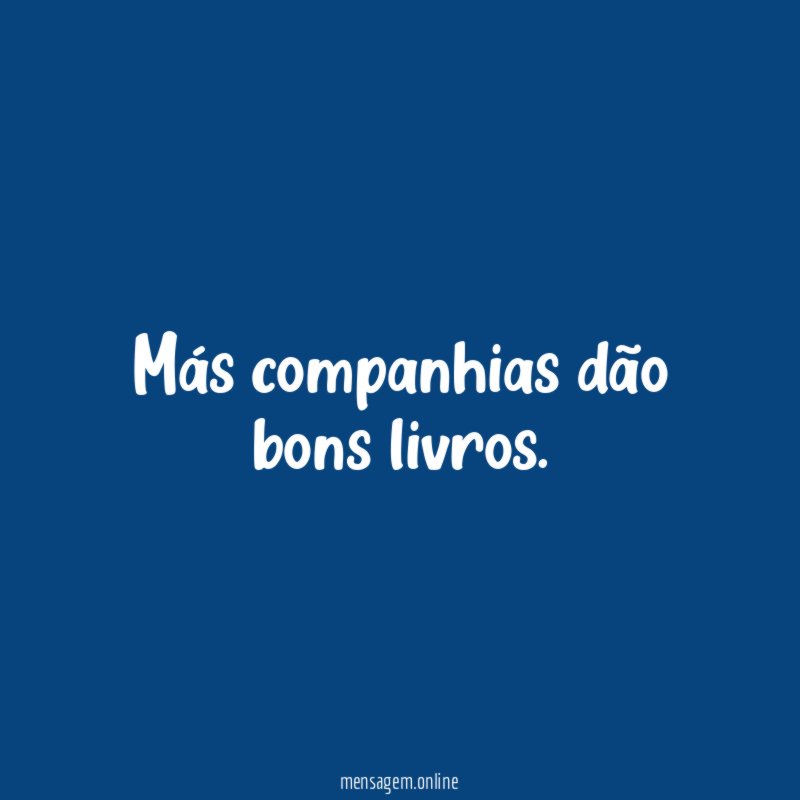Más companhias dão bons livros