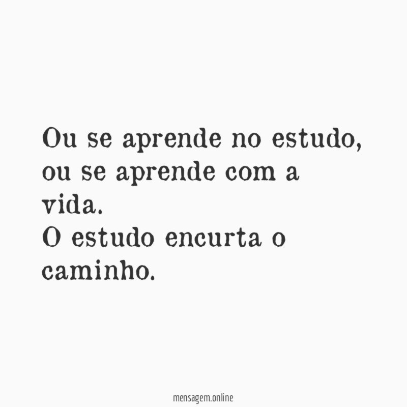 Ou se aprende no estudo