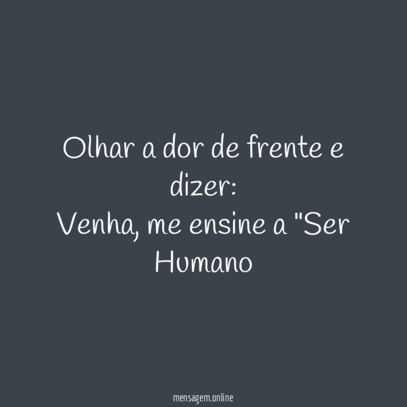 Olhar a dor de frente e dizer