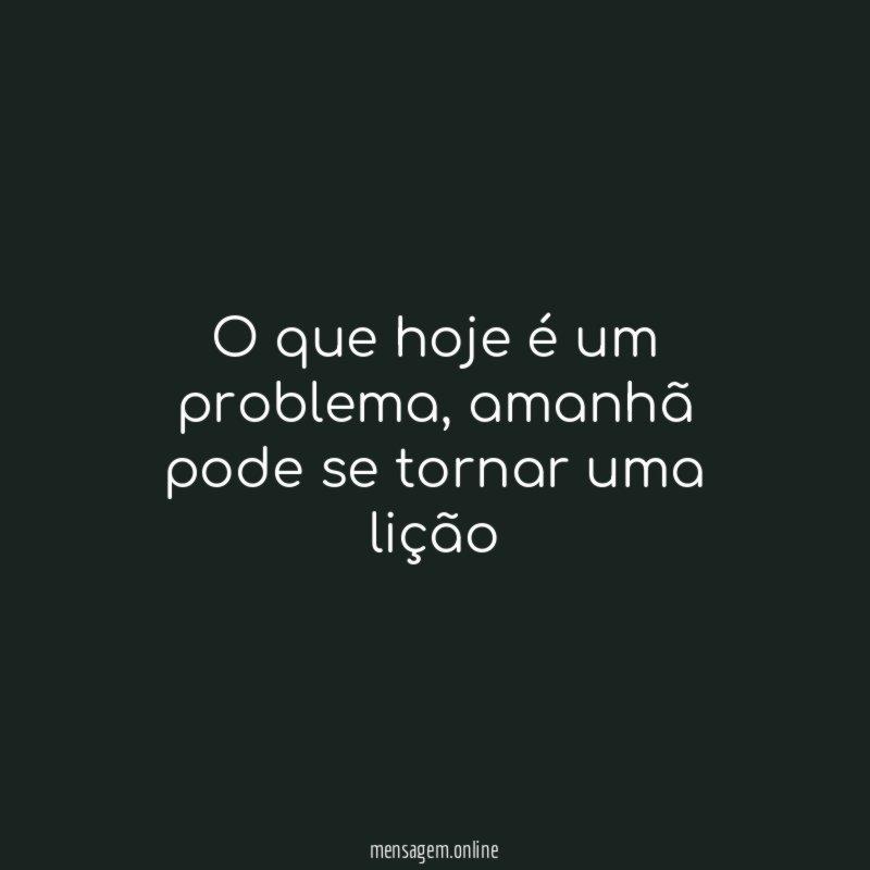 O que hoje é um problema
