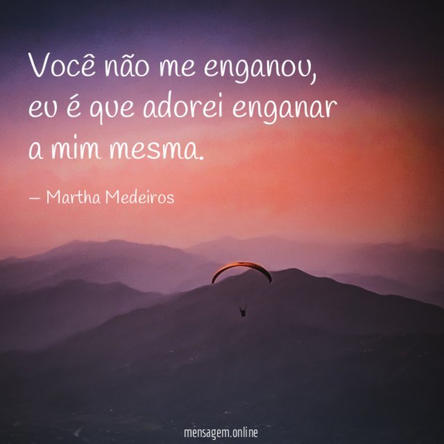 Você não me enganou