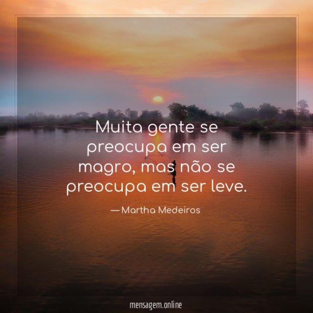 Muita gente se preocupa em ser magro
