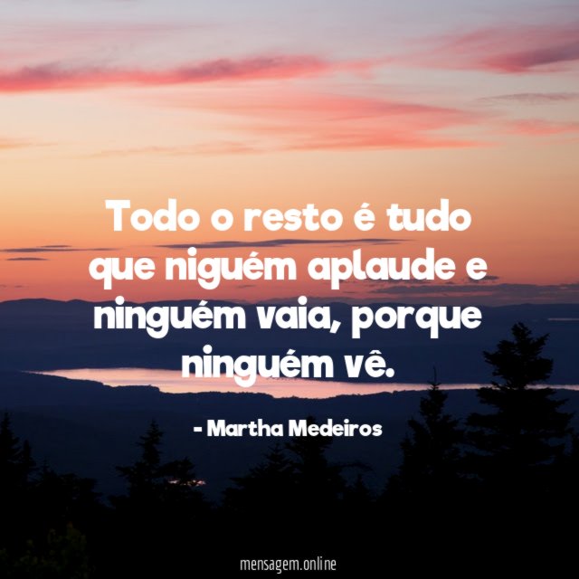 Todo o resto é tudo que niguém aplaude e ninguém vaia