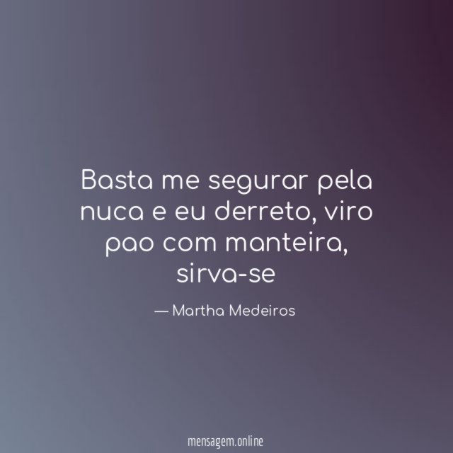 basta me segurar pela nuca e eu derreto