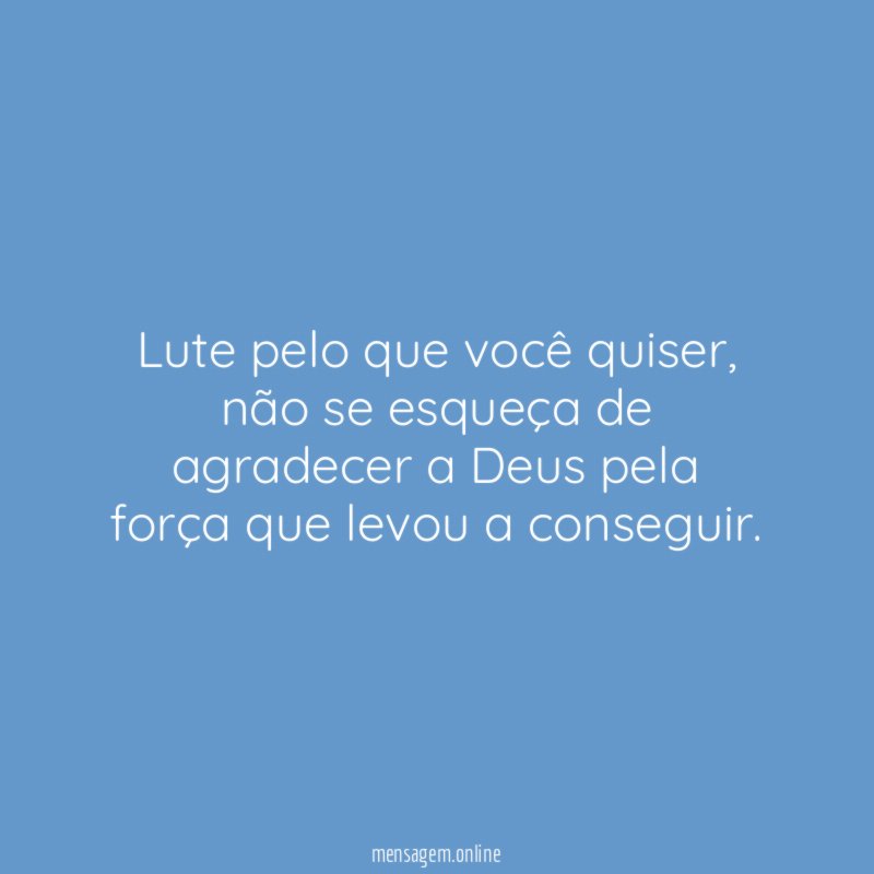 Lute pelo que você quiser
