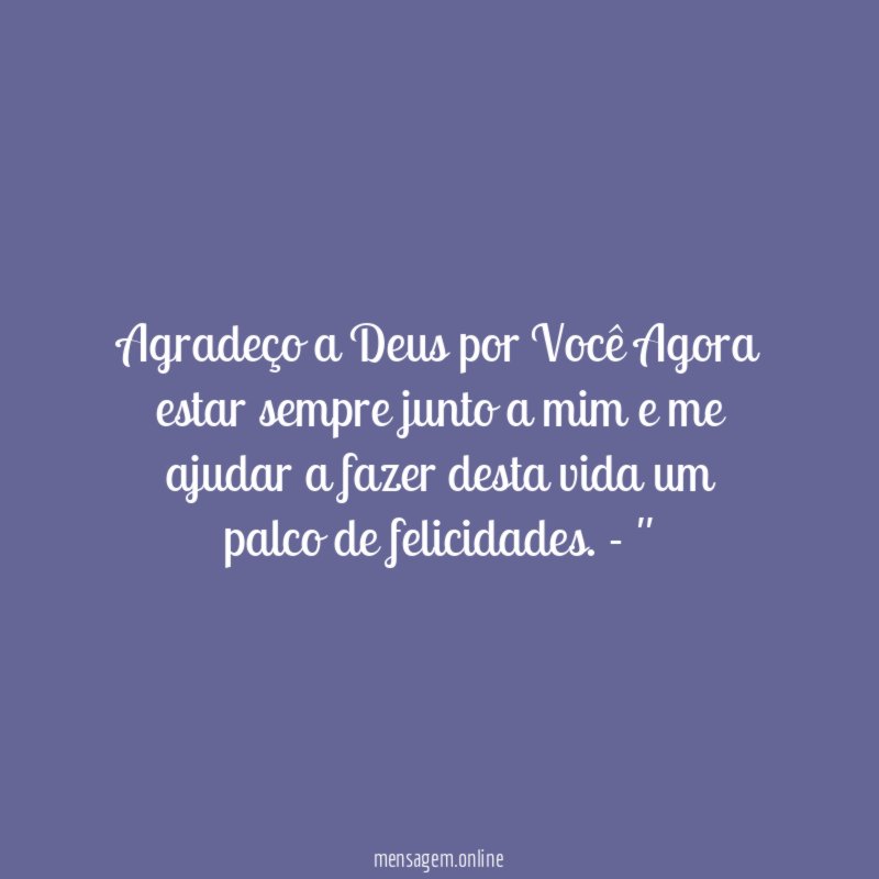 Agradeço a Deus por Você Agora estar sempre