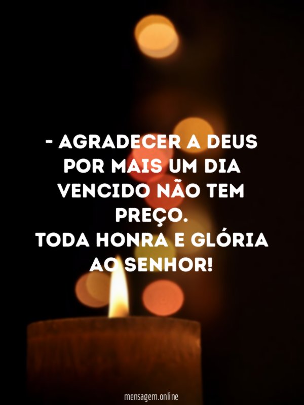 Agradecer a Deus por mais um dia
