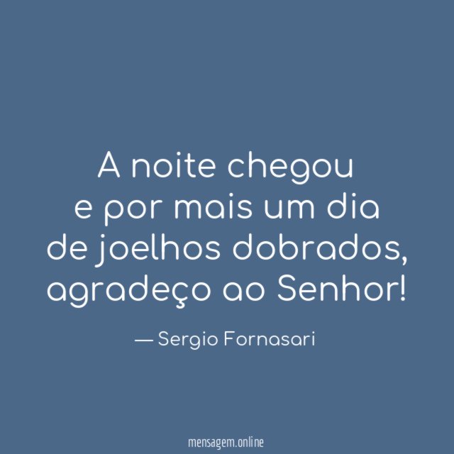 A noite chegou e por mais um dia de joelhos dobrados