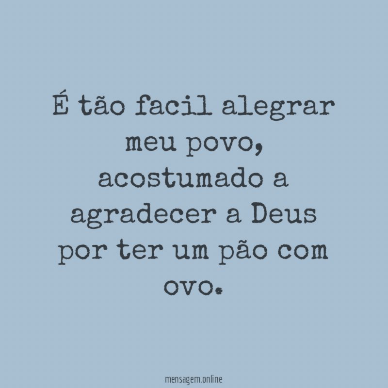 É tão facil alegrar meu povo