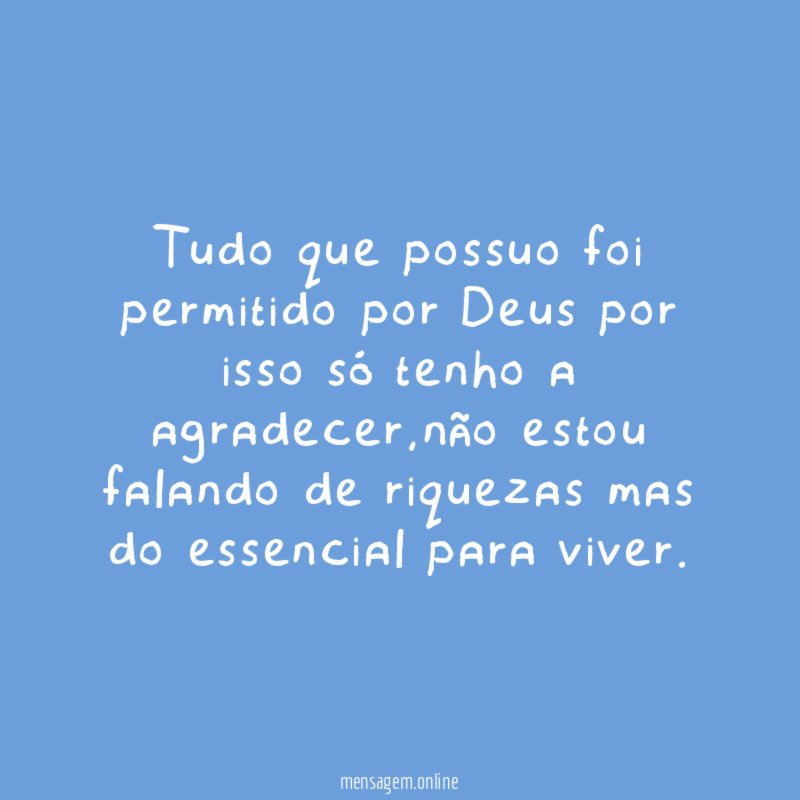 Tudo que possuo foi permitido por Deus por