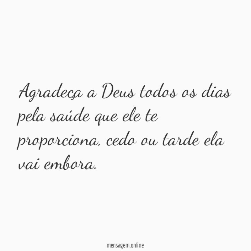 Agradeça a Deus todos os dias pela saúde