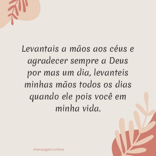 levantais a mãos aos céus e agradecer sempre