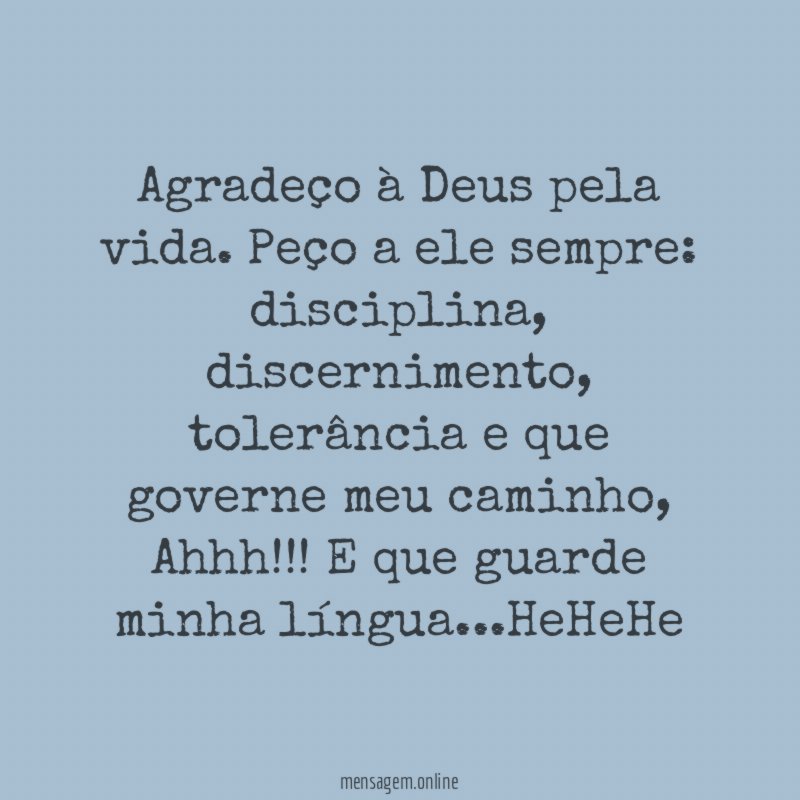 Agradeço à Deus pela vida