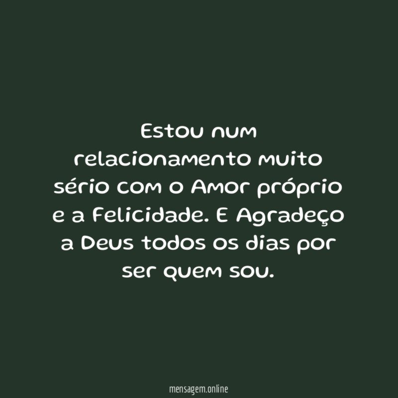Estou num relacionamento muito sério com o Amor