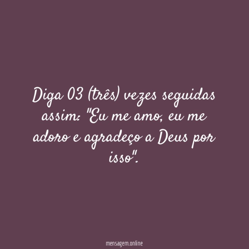 Diga 03 (três) vezes seguidas assim