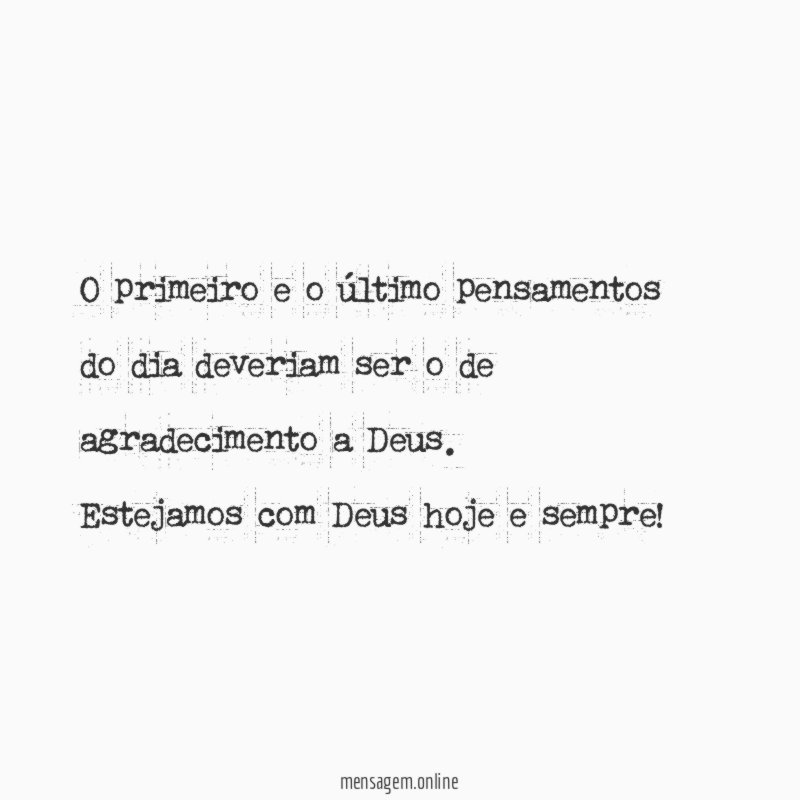 O primeiro e o último pensamentos do dia