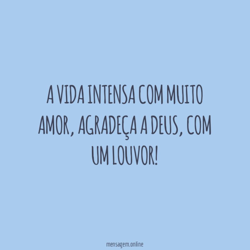 A vida intensa com muito amor