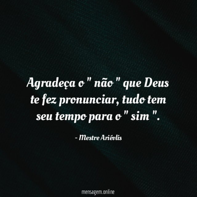 Agradeça o " não " que Deus te fez pronunciar