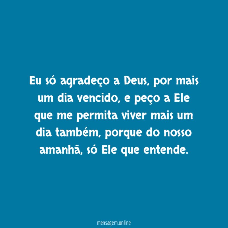 Eu só agradeço a Deus