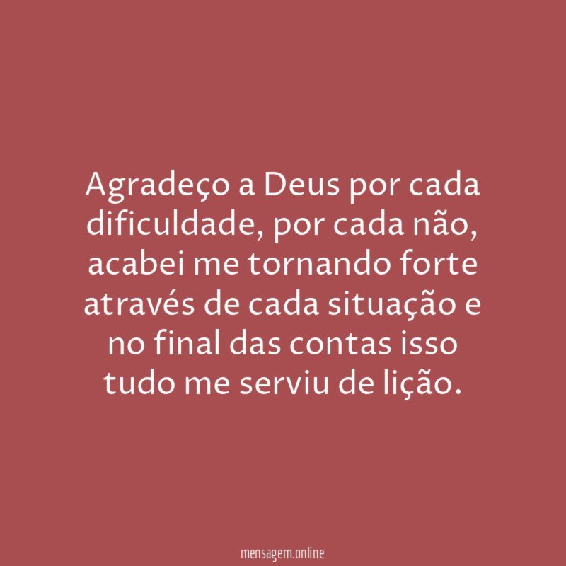 Agradeço a Deus por cada dificuldade