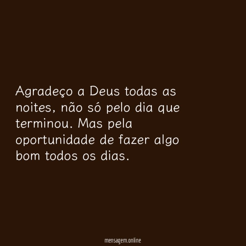 Agradeço a Deus todas as noites