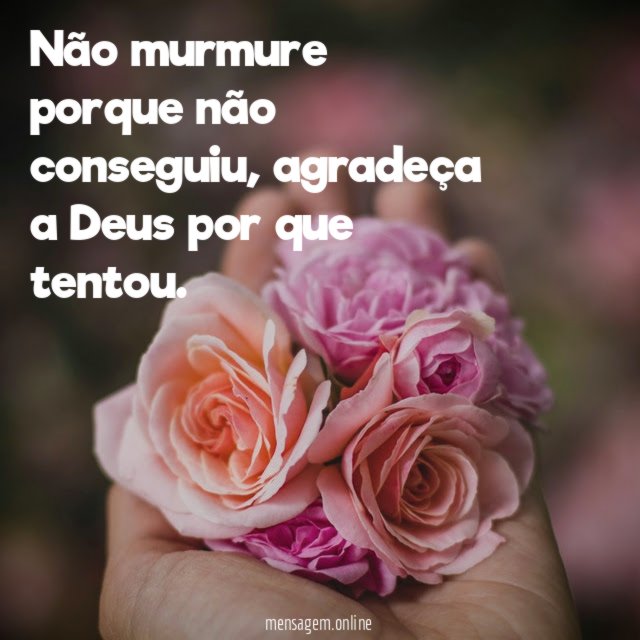 Não murmure porque não conseguiu