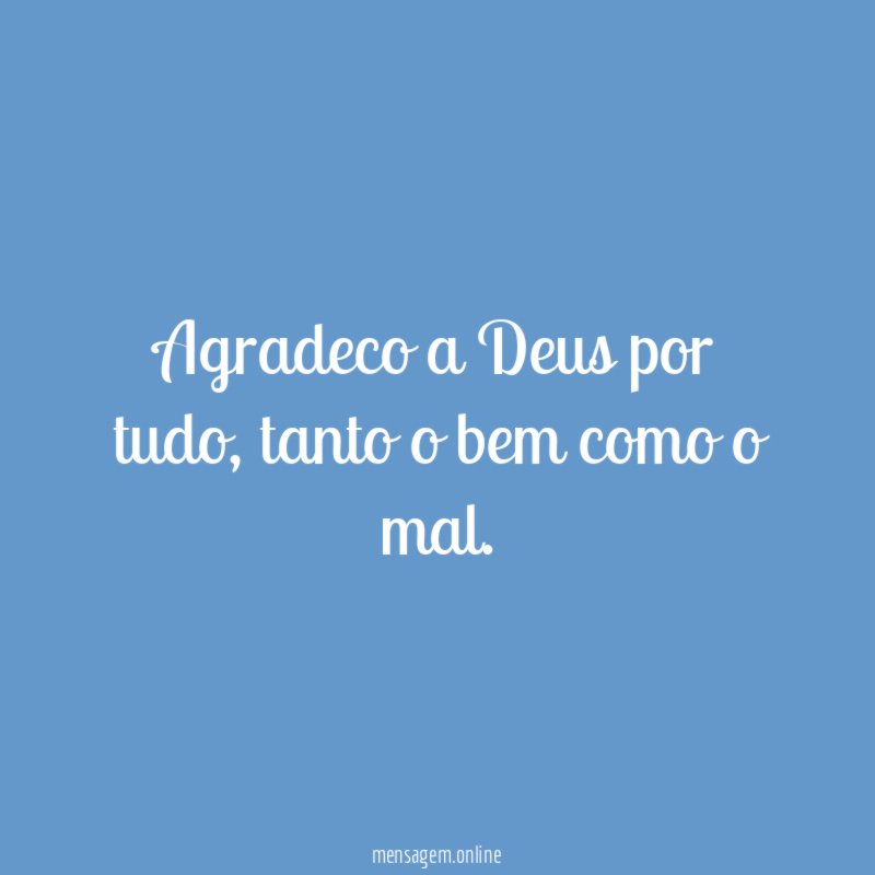 Agradeco a Deus por tudo