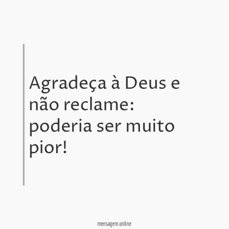 Agradeça à Deus e não reclame