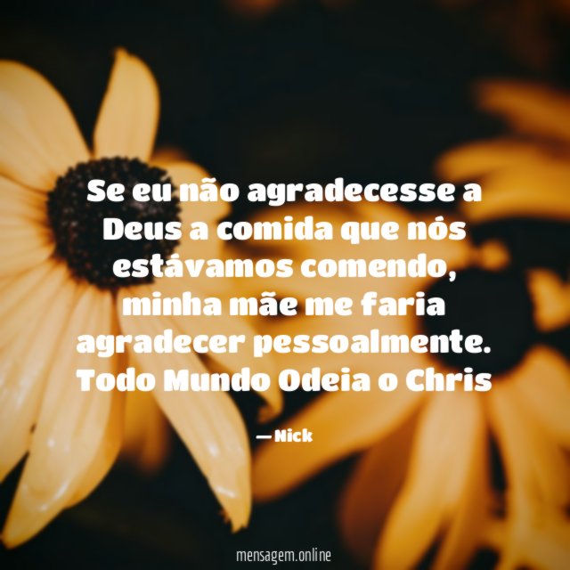 Se eu não agradecesse a Deus a comida