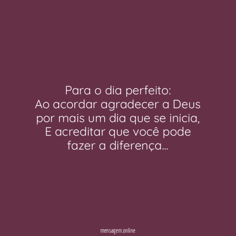 Para o dia perfeito