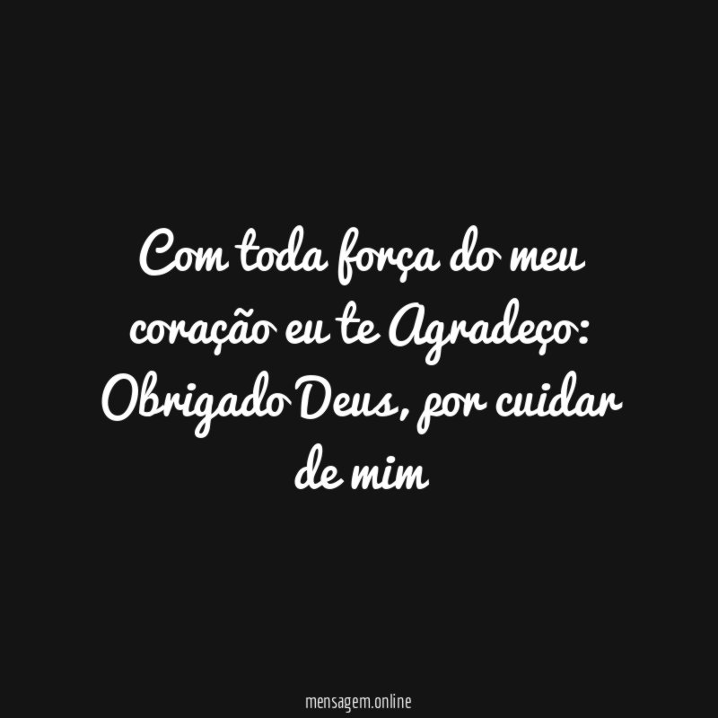 Com toda força do meu coração eu te Agradeço