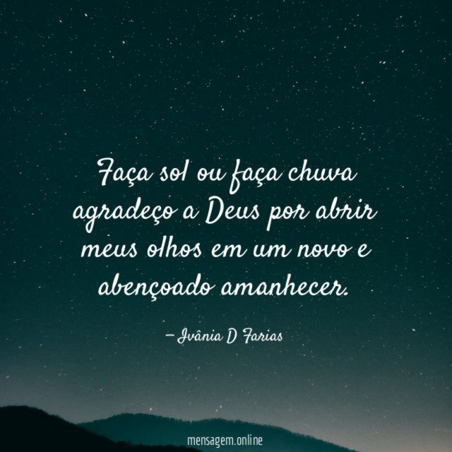 Faça sol ou faça chuva agradeço a Deus
