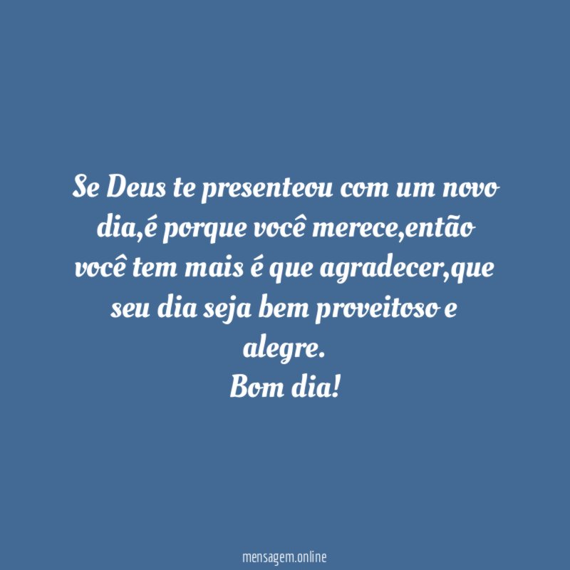 Se Deus te presenteou com um novo dia