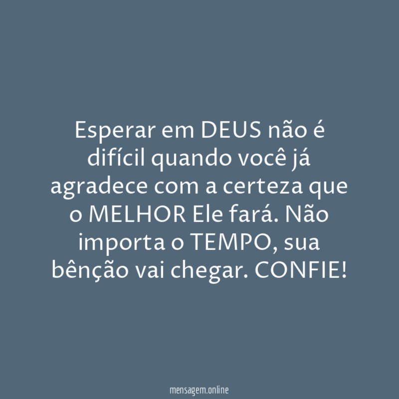 Esperar em DEUS não é difícil quando você