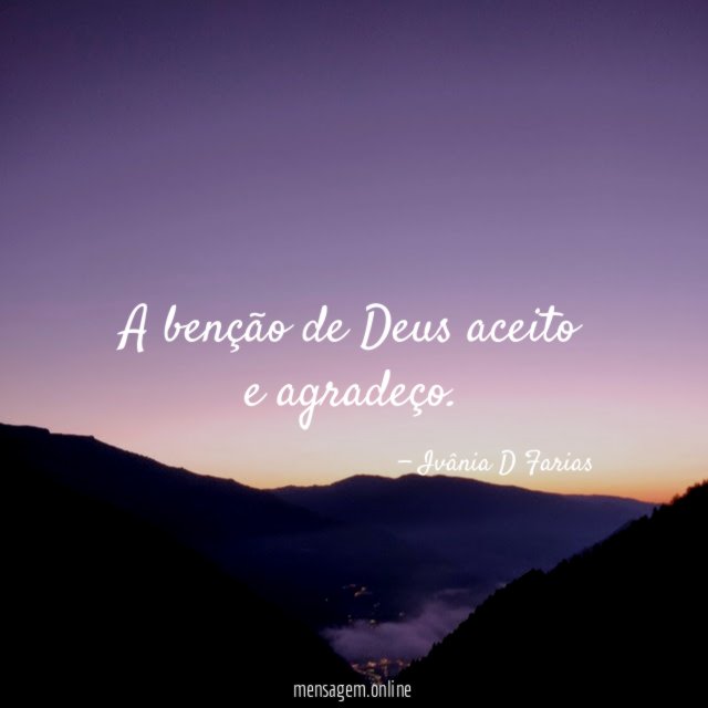 A benção de Deus aceito e agradeço