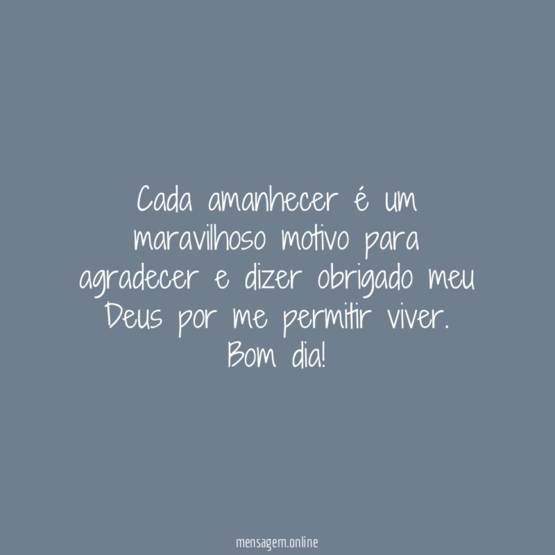 Cada amanhecer é um maravilhoso motivo para agradecer
