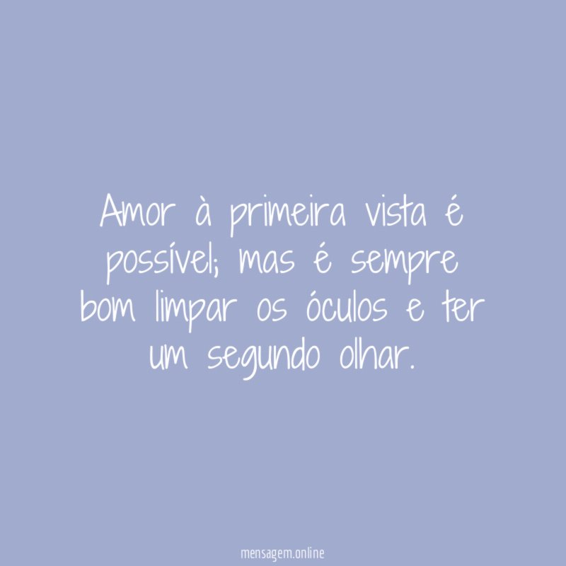 Amor à primeira vista é possível