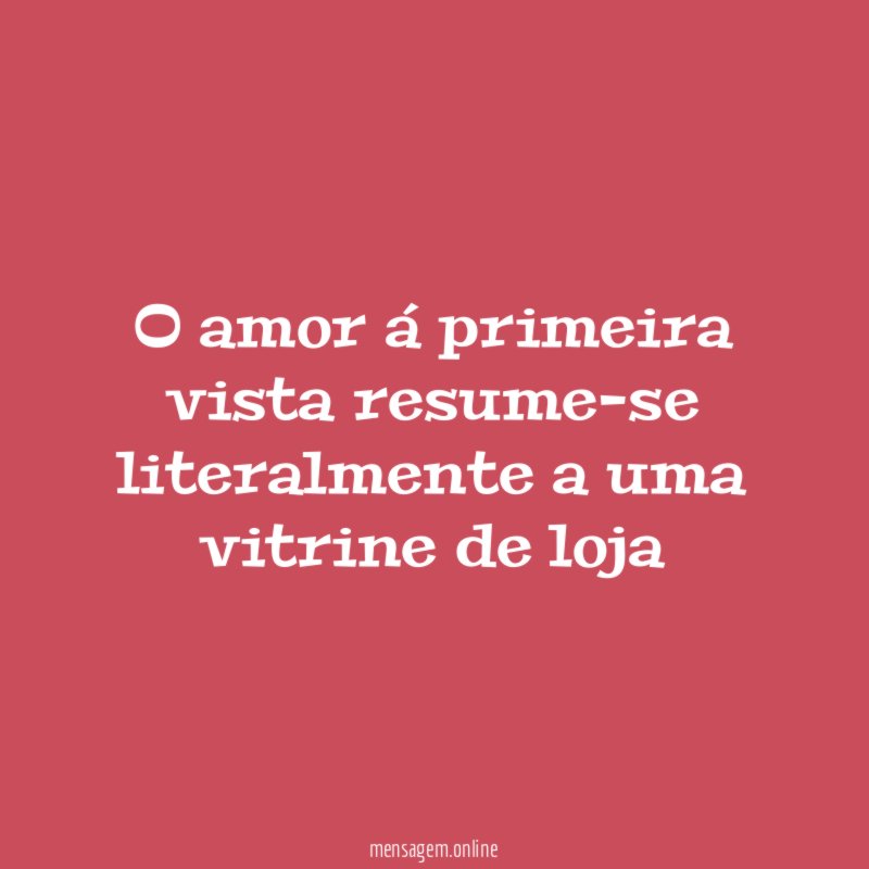 O amor á primeira vista resume-se literalmente a uma vitrine de loja
