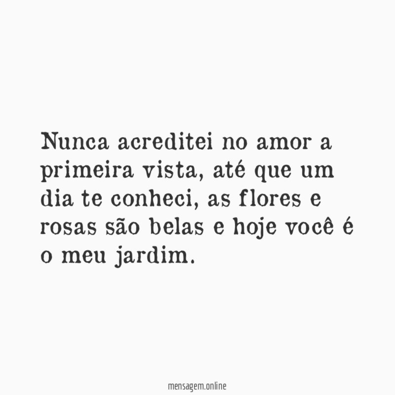 Nunca acreditei no amor a primeira vista