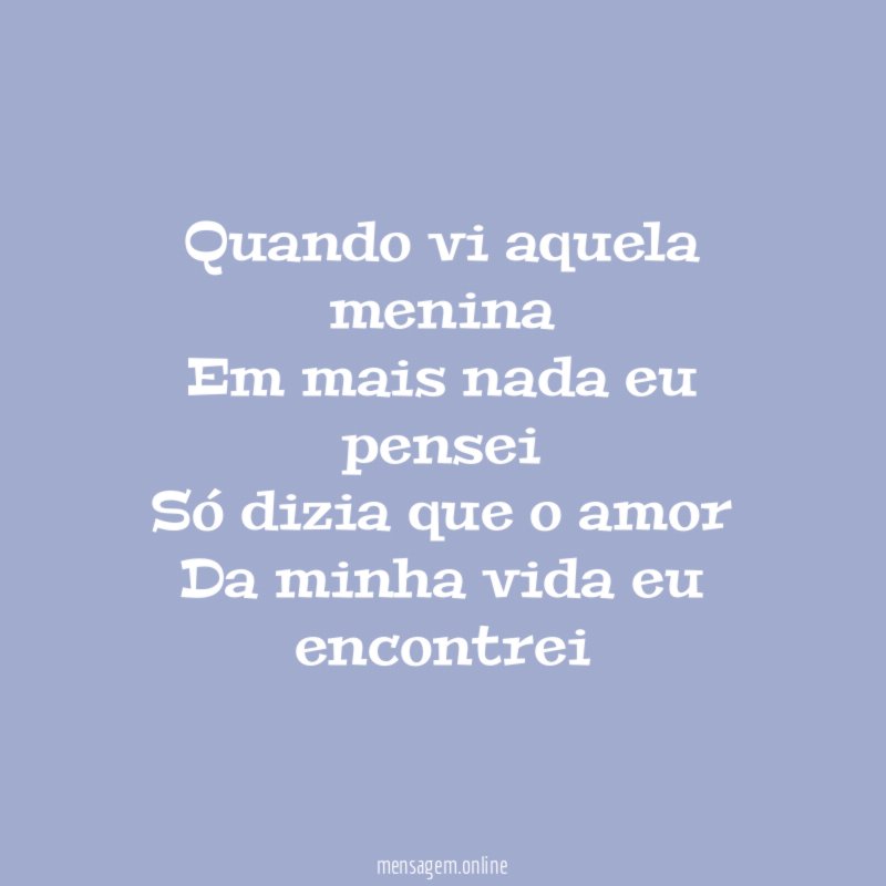 Quando vi aquela menina Em mais nada eu pensei Só
